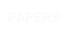PAPERS